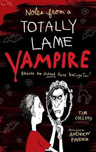 Imagen de archivo de Notes from a Totally Lame Vampire: Because the Undead Have Feelings Too! a la venta por Gulf Coast Books