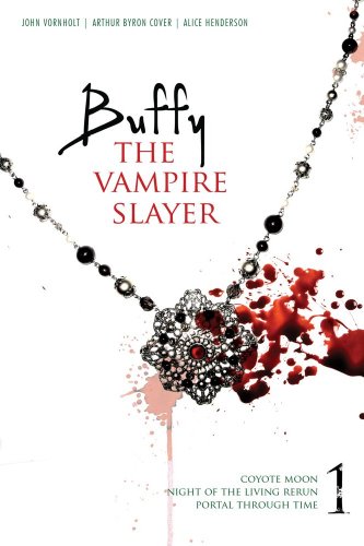 Buffy the Vampire Slayer 1: Coyote Moon; Night of the Living Rerun; Portal Through Time (1) (9781442412095) by Cover, Arthur Byron; Henderson, Alice; Vornholt, John