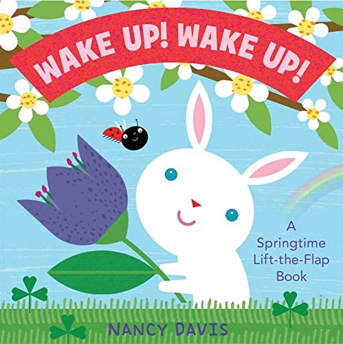 Beispielbild fr Wake up! Wake Up! : A Springtime Lift-The-Flap Book zum Verkauf von Better World Books