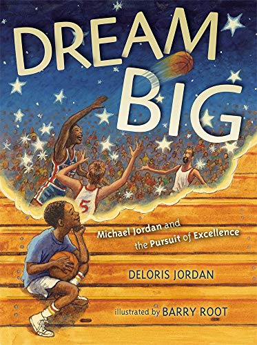 Beispielbild fr Dream Big: Michael Jordan and the Pursuit of Excellence zum Verkauf von Wonder Book