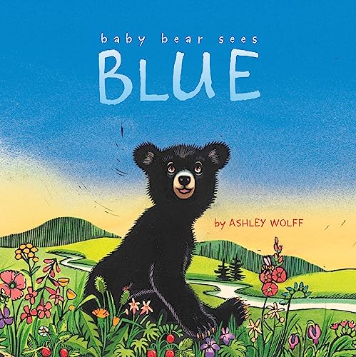 Baby Bear Sees Blue (9781442413061) by Wolff, Ashley