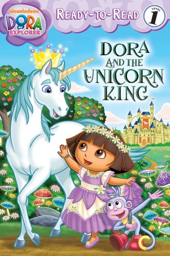 9781442413122: Dora and the Unicorn King (Dora the Explorer: Ready-to-Read, Level 1)