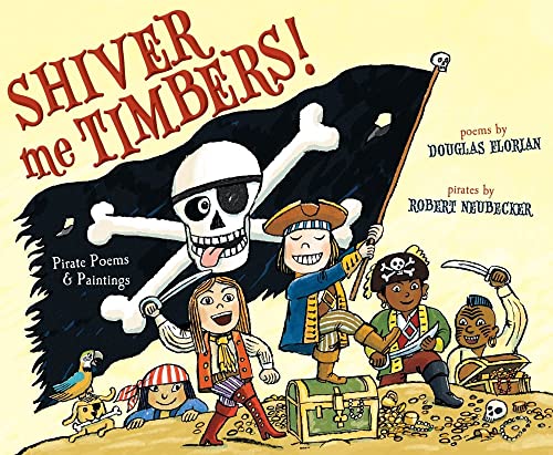 Beispielbild fr Shiver Me Timbers!: Pirate Poems & Paintings zum Verkauf von Wonder Book