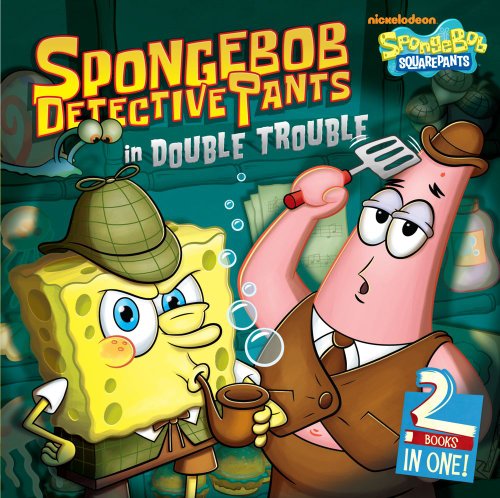 Stock image for SpongeBob DetectivePants in Double Trouble: The Case of the Missing Spatula; The Case of the Vanished Squirrel (SpongeBob SquarePants) for sale by Zoom Books Company