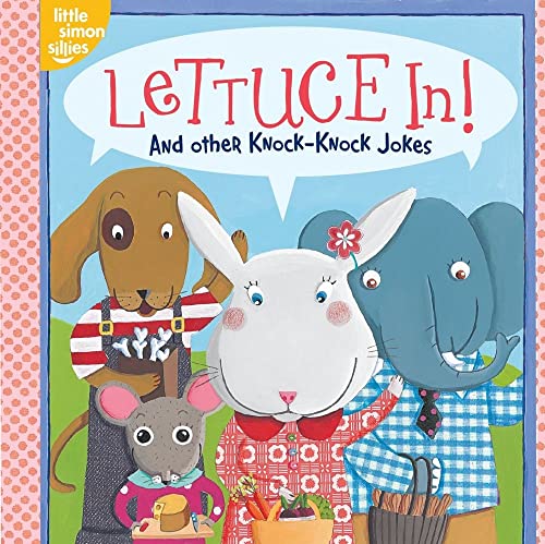 Beispielbild fr Lettuce In!: And Other Knock-Knock Jokes (Little Simon Sillies) zum Verkauf von Wonder Book
