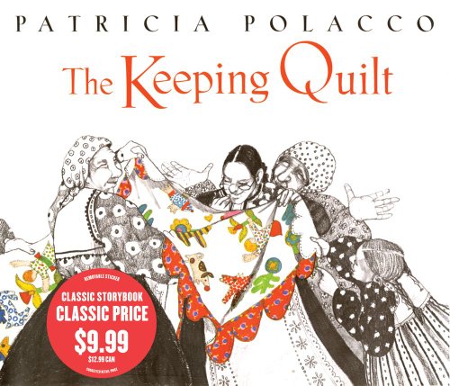 The Keeping Quilt - Patricia Polacco