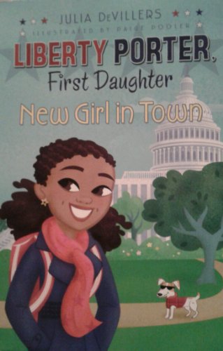 Imagen de archivo de Liberty Porter First Daughter (New Girl in Town) a la venta por Better World Books: West