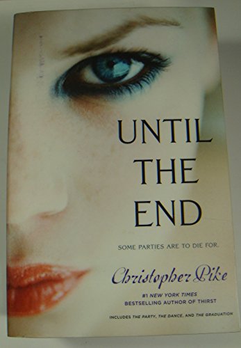 Imagen de archivo de Until the End: The Party; The Dance; The Graduation (Final Friends) a la venta por Your Online Bookstore