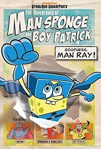9781442427440: The Adventures of Man Sponge and Boy Patrick in Goodness, Man Ray! (SpongeBob SquarePants)