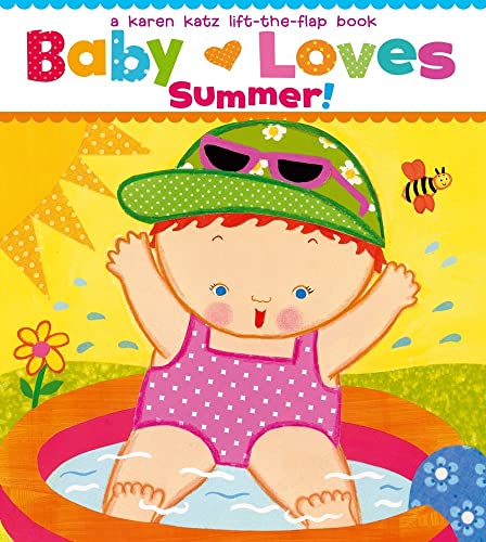 Stock image for Baby Loves Summer!: A Karen Katz Lift-the-Flap Book (Karen Katz Lift-the-Flap Books) for sale by SecondSale