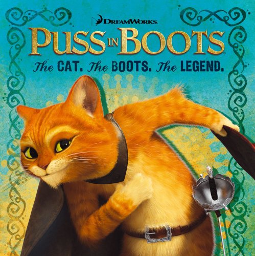 Imagen de archivo de The Cat. The Boots. The Legend. (Puss in Boots Movie) a la venta por Gulf Coast Books
