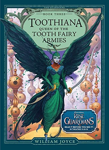 Toothiana, Queen of the Tooth Fairy Armies (3) (The Guardians) (9781442430525) by Joyce, William