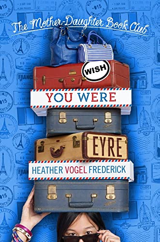 9781442430648: Wish You Were Eyre (Mother Daughter Book Club)