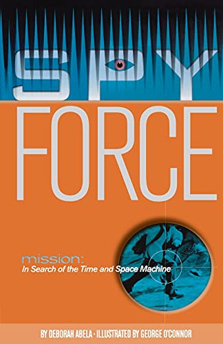Beispielbild fr Mission: In Search of the Time and Space Machine: In Search of the Time and Space Machine (Spy Force) zum Verkauf von Wonder Book