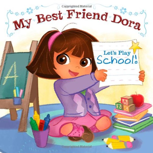 Beispielbild fr Let's Play School!: My Best Friend Dora (Dora the Explorer) zum Verkauf von Jenson Books Inc