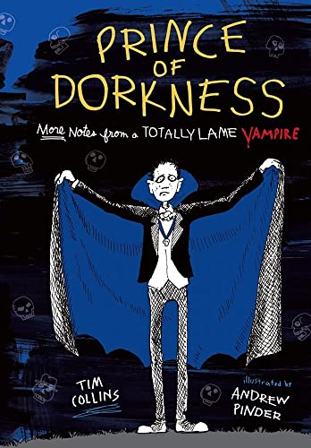 Prince of Dorkness: More Notes from a Totally Lame Vampire (9781442433885) by Collins, Tim