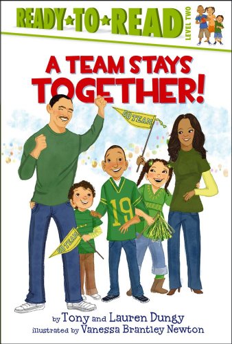 A Team Stays Together! (Tony and Lauren Dungy Ready-to-Reads) (9781442435407) by Dungy, Tony; Dungy, Lauren