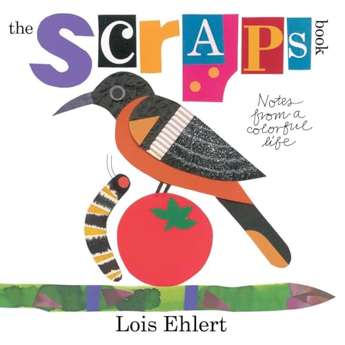 The Scraps Book: Notes from a Colorful Life (9781442435711) by Ehlert, Lois