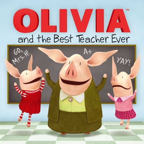 Stock image for OLIVIA and the Best Teacher Ever (Olivia TV Tie-in) for sale by Wizard Books