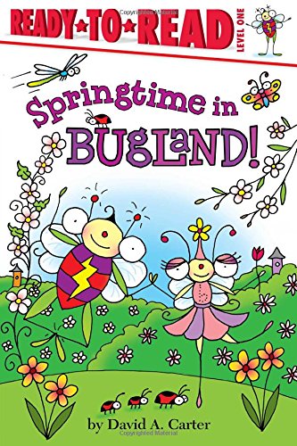 Imagen de archivo de Springtime in Bugland!: Ready-to-Read Level 1 (David Carter's Bugs) a la venta por Your Online Bookstore