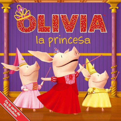 Stock image for OLIVIA la princesa (OLIVIA the Princess) (Olivia TV Tie-in) (Spanish Edition) for sale by Orion Tech