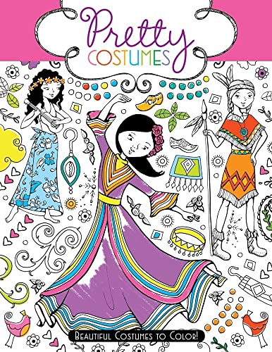 Beispielbild fr Pretty Costumes : Beautiful Costumes to Color! zum Verkauf von Better World Books