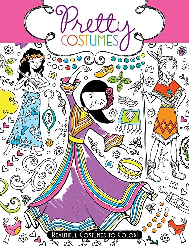 Imagen de archivo de Pretty Costumes : Beautiful Costumes to Color! a la venta por Better World Books