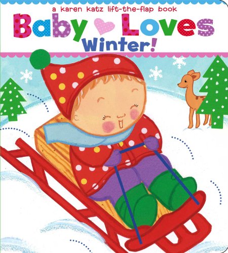 9781442452138: Baby Loves Winter!: A Karen Katz Lift-the-Flap Book