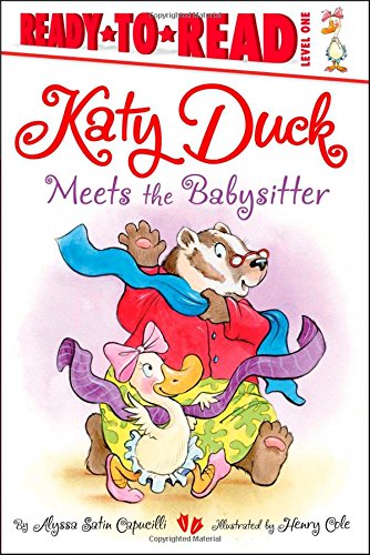 Stock image for Katy Duck Meets the Babysitter: Ready-To-Read Level 1 for sale by ThriftBooks-Dallas