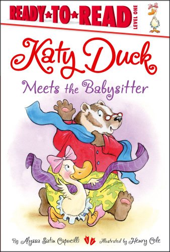 Beispielbild fr Katy Duck Meets the Babysitter : Ready-To-Read Level 1 zum Verkauf von Better World Books