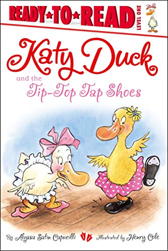 Stock image for Katy Duck and the Tip-Top Tap Shoes: Ready-to-Read Level 1 for sale by Gulf Coast Books