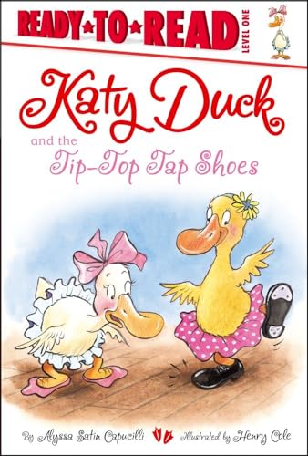 Beispielbild fr Katy Duck and the Tip-Top Tap Shoes : Ready-To-Read Level 1 zum Verkauf von Better World Books