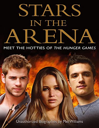 Stock image for Stars in the Arena: Meet the Hotties of The Hunger Games for sale by Wonder Book