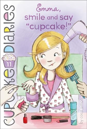 9781442453982: Emma, Smile and Say "cupcake!": Volume 11 (Cupcake Diaries)