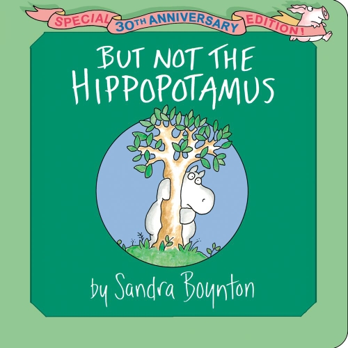 Stock image for But Not the Hippopotamus: Special 30th Anniversary Edition! for sale by SecondSale
