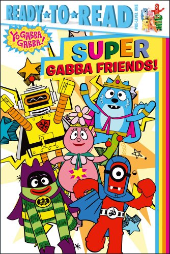 Imagen de archivo de Super Gabba Friends! (Yo Gabba Gabba!) a la venta por Gulf Coast Books