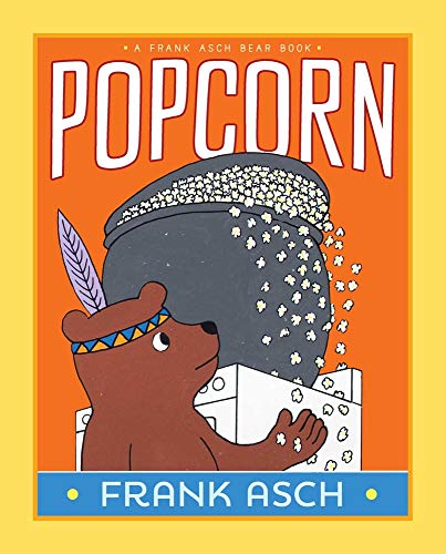 9781442466623: Popcorn (Frank Asch Bear Books)
