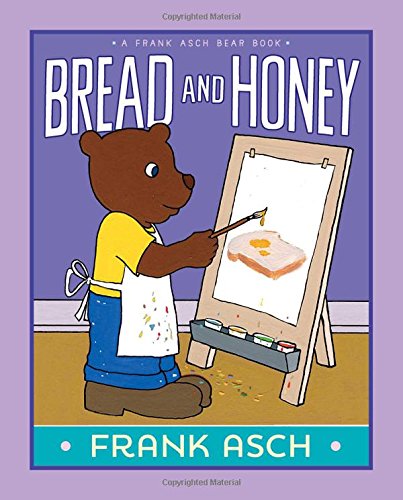 Stock image for Bread and Honey (A Frank Asch Bear Book) for sale by SecondSale