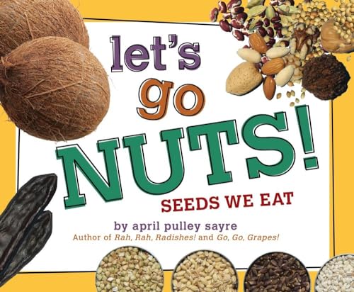 9781442467286: Let's Go Nuts!: Seeds We Eat