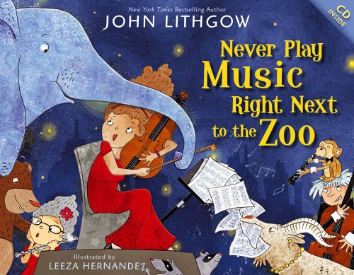 9781442467439: Never Play Music Right Next to the Zoo [With CD (Audio)]