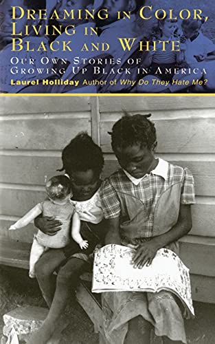 Stock image for Dreaming in Color Living in Black and White : Our Own Stories of Growing up Black in America for sale by Better World Books: West