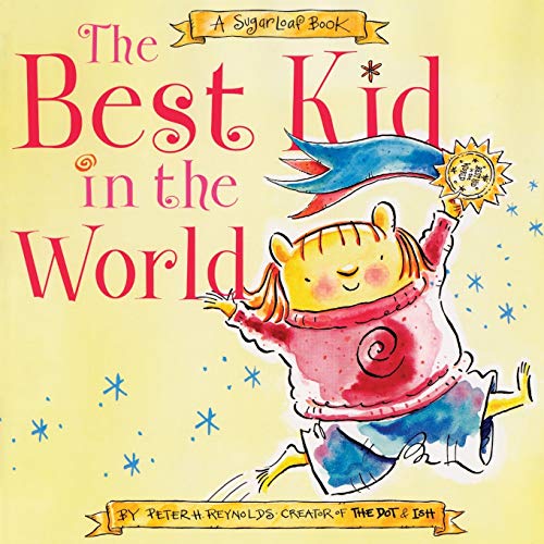 The Best Kid in the World: A SugarLoaf Book (9781442471788) by Reynolds, Peter H.
