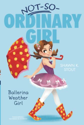 Stock image for Ballerina Weather Girl (1) (Not-So-Ordinary Girl) for sale by Gulf Coast Books