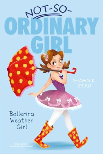 9781442474017: Ballerina Weather Girl (1) (Not-So-Ordinary Girl)