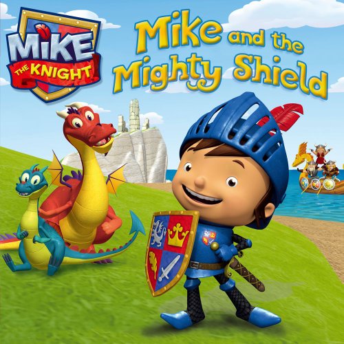 9781442474314: Mike and the Mighty Shield (Mike the Knight)
