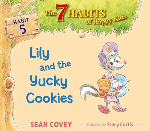 Stock image for Lily and the Yucky Cookies: Habit 5 (5) (The 7 Habits of Happy Kids) for sale by GF Books, Inc.