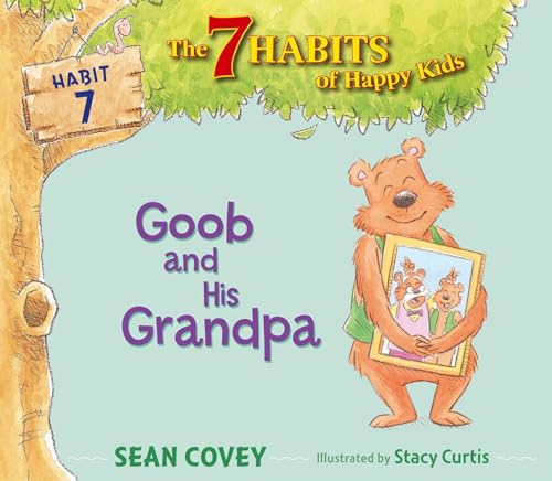 Stock image for Goob and His Grandpa: Habit 7 (7) (The 7 Habits of Happy Kids) for sale by SecondSale