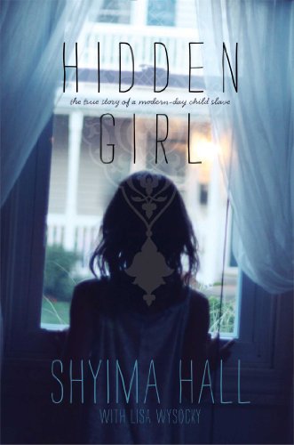 Stock image for Hidden Girl: The True Story of a Modern-Day Child Slave for sale by SecondSale