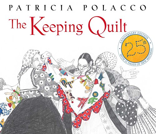 The Keeping Quilt: 25th Anniversary Edition (9781442482371) by Polacco, Patricia