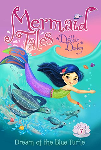 Dream of the Blue Turtle (7) (Mermaid Tales) (9781442482630) by Dadey, Debbie